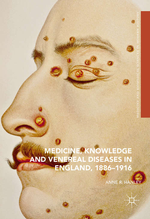Book cover of Medicine, Knowledge and Venereal Diseases in England, 1886-1916 (Medicine and Biomedical Sciences in Modern History)