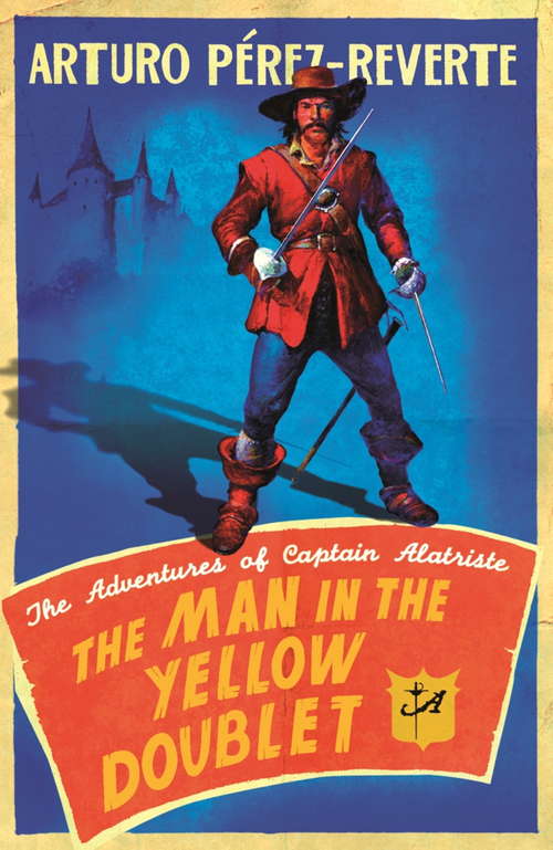 Book cover of The Man In The Yellow Doublet: The Adventures Of Captain Alatriste (The Adventures of Captain Alatriste)