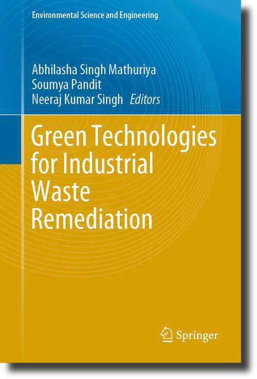 Book cover of Green Technologies for Industrial Waste Remediation (1st ed. 2023) (Environmental Science and Engineering)