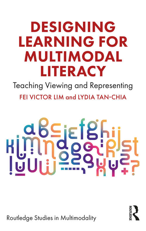 Book cover of Designing Learning for Multimodal Literacy: Teaching Viewing and Representing (Routledge Studies in Multimodality)