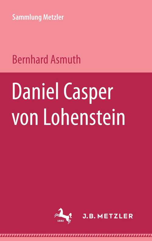 Book cover of Daniel Casper von Lohenstein: Sammlung Metzler, 97 (1. Aufl. 1971) (Sammlung Metzler)