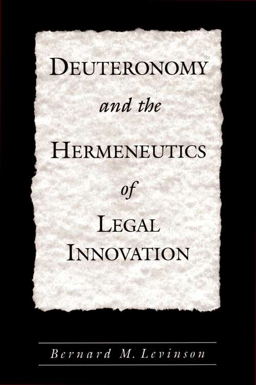Book cover of Deuteronomy And The Hermeneutics Of Legal Innovation