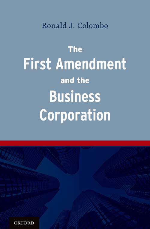 Book cover of The First Amendment and the Business Corporation