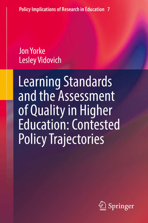Book cover of Learning Standards and the Assessment of Quality in Higher Education: Contested Policy Trajectories (1st ed. 2016) (Policy Implications of Research in Education #7)