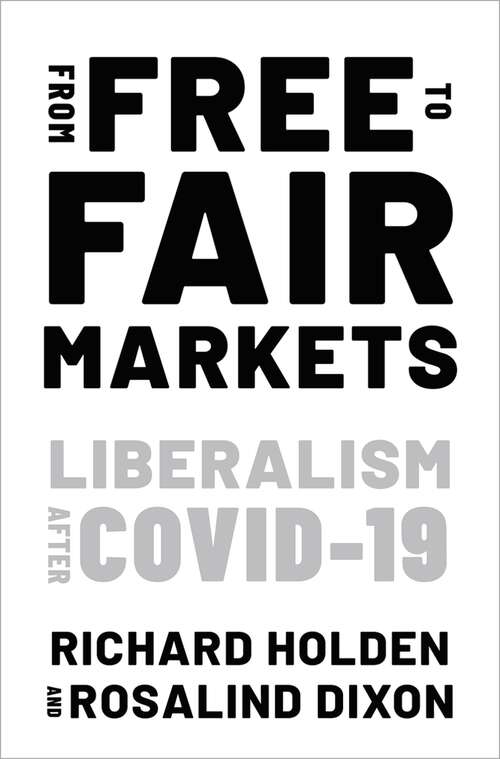 Book cover of From Free to Fair Markets: Liberalism after Covid
