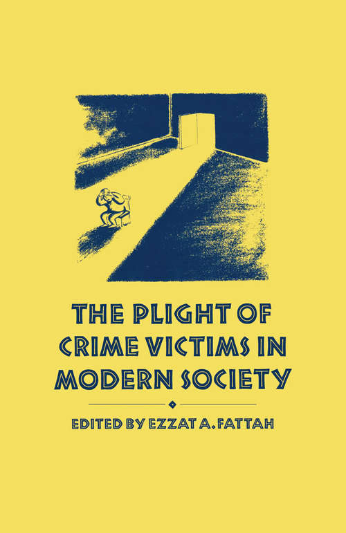 Book cover of The Plight of Crime Victims in Modern Society (1st ed. 1989)