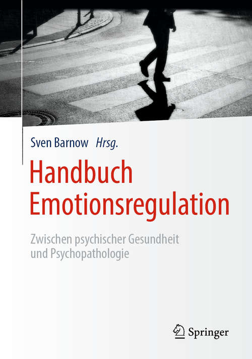 Book cover of Handbuch Emotionsregulation: Zwischen psychischer Gesundheit und Psychopathologie (1. Aufl. 2020)