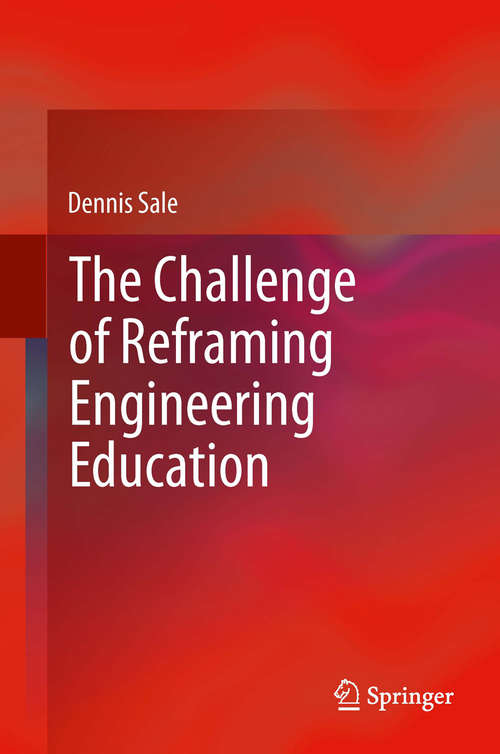 Book cover of The Challenge of Reframing Engineering Education (2014)