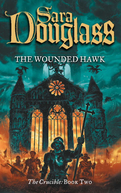 Book cover of The Wounded Hawk: Book Two Of The Crucible Trilogy (ePub edition) (The Crucible Trilogy #2)