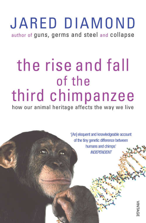 Book cover of The Rise And Fall Of The Third Chimpanzee: How Our Animal Heritage Affects The Way We Live