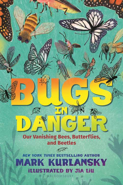 Book cover of Bugs in Danger: Our Vanishing Bees, Butterflies, and Beetles