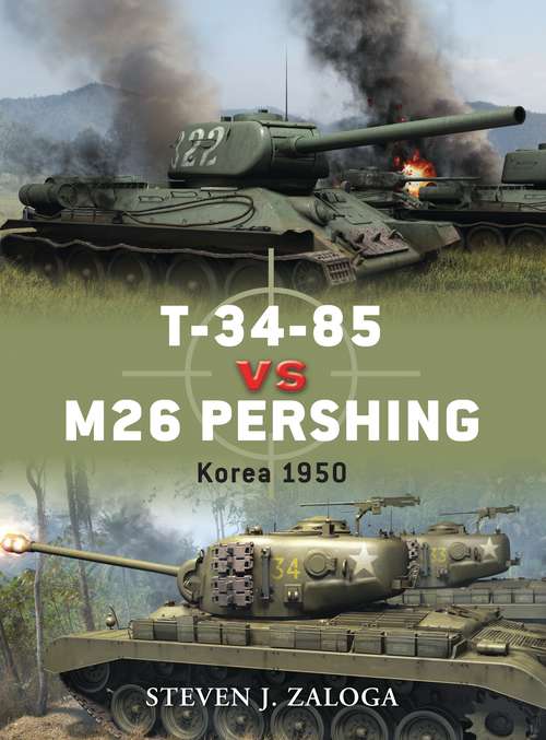 Book cover of T-34-85 vs M26 Pershing: Korea 1950 (Duel)