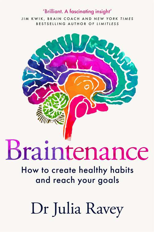 Book cover of Braintenance: A scientific guide to creating healthy habits and reaching your goals