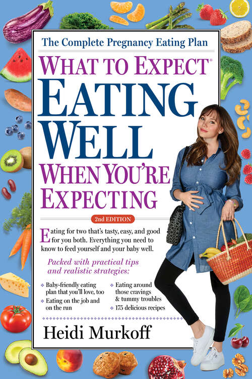 Book cover of What to Expect: Eating Well When You're Expecting, 2nd Edition (What to Expect)