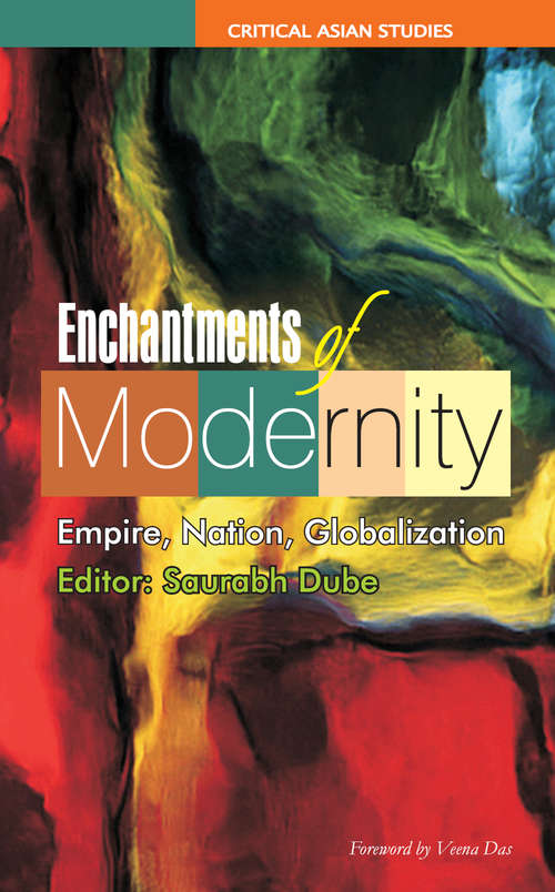 Book cover of Enchantments of Modernity: Empire, Nation, Globalization (Critical Asian Studies)