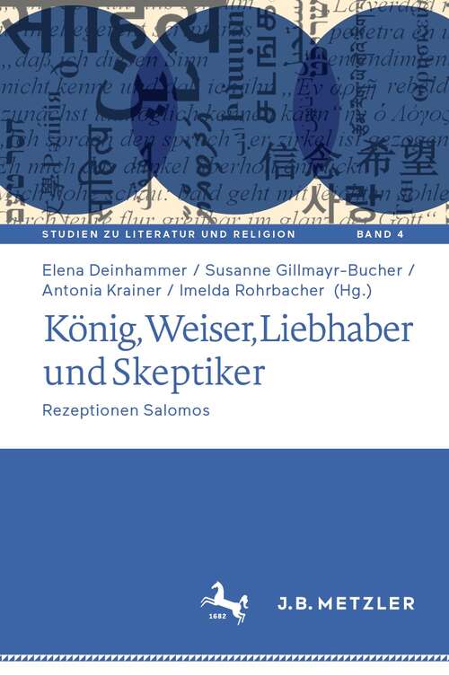 Book cover of König, Weiser, Liebhaber und Skeptiker: Rezeptionen Salomos (1. Aufl. 2022) (Studien zu Literatur und Religion / Studies on Literature and Religion #4)