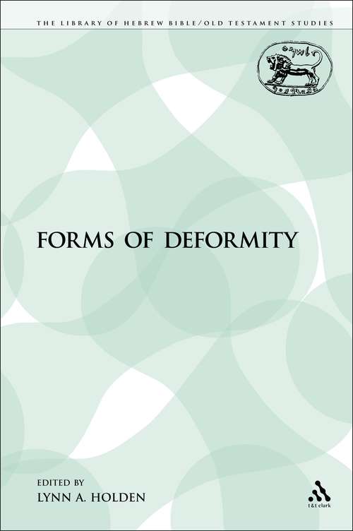 Book cover of Forms of Deformity (The Library of Hebrew Bible/Old Testament Studies)