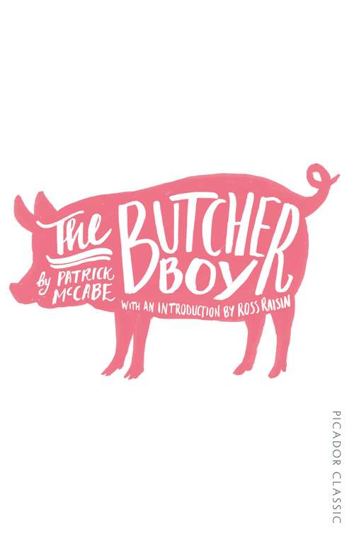 Book cover of The Butcher Boy: Picador Classic (Picador Classic #15)
