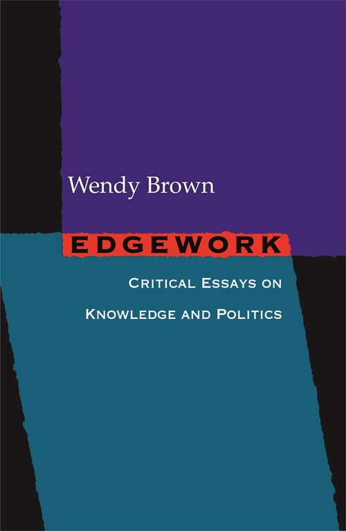 Book cover of Edgework: Critical Essays on Knowledge and Politics