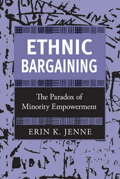 Book cover of Ethnic Bargaining: The Paradox of Minority Empowerment