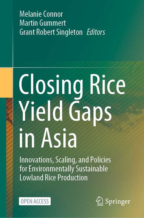 Book cover of Closing Rice Yield Gaps in Asia: Innovations, Scaling, and Policies for Environmentally Sustainable Lowland Rice Production (1st ed. 2023)