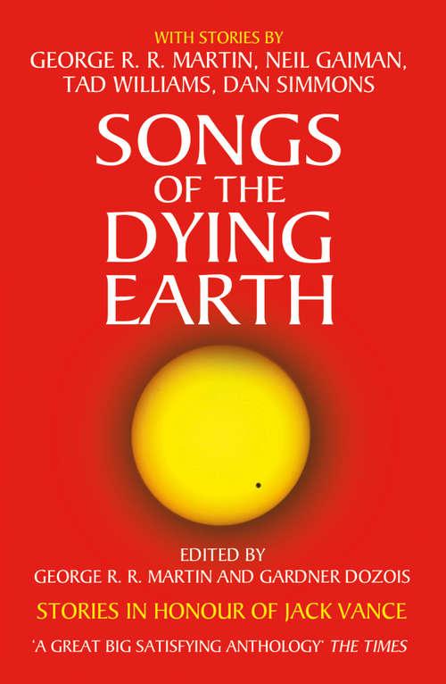 Book cover of Songs of the Dying Earth: Stories In Honor Of Jack Vance (ePub edition)