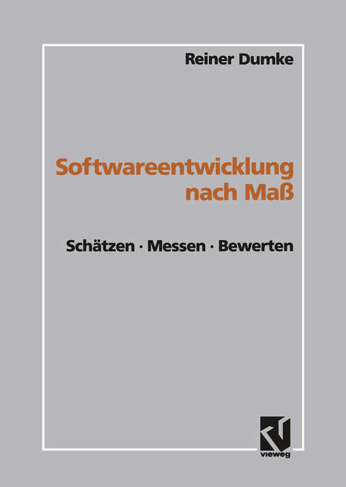 Book cover of Softwareentwicklung nach Maß: Schätzen · Messen · Bewerten (1992)