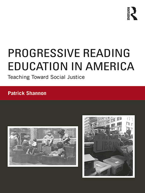 Book cover of Progressive Reading Education in America: Teaching Toward Social Justice