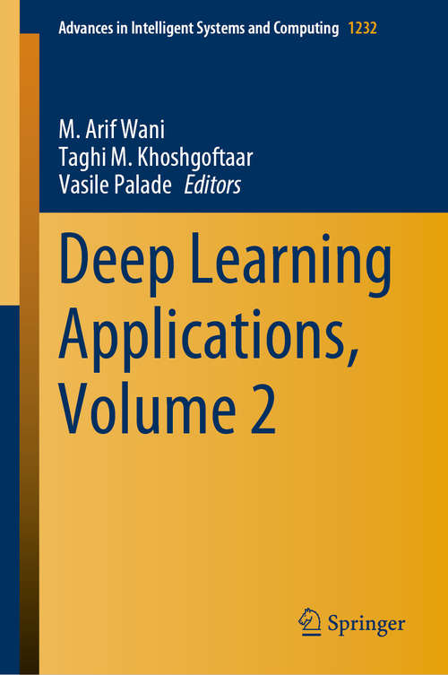 Book cover of Deep Learning Applications, Volume 2 (1st ed. 2021) (Advances in Intelligent Systems and Computing #1232)
