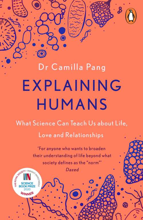 Book cover of Explaining Humans: What Science Can Teach Us about Life, Love and Relationships