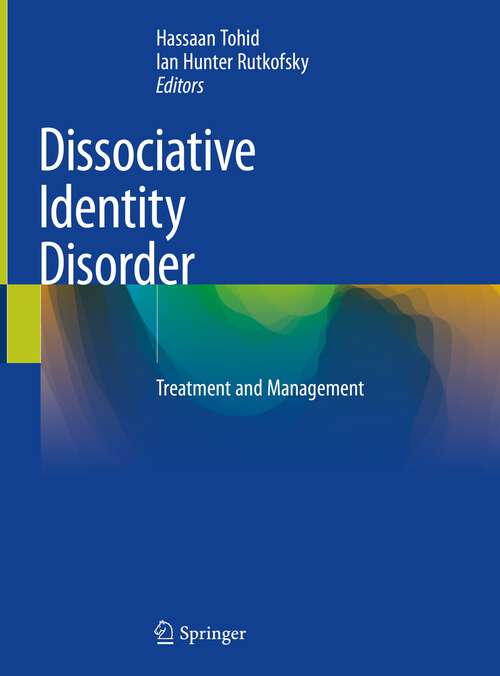 Book cover of Dissociative Identity Disorder: Treatment and Management (1st ed. 2023)