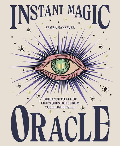 Book cover of Instant Magic Oracle: Guidance to all of life’s questions from your higher self