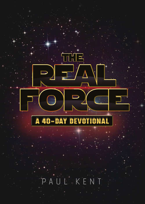 Book cover of The Real Force: A Forty Day Devotional