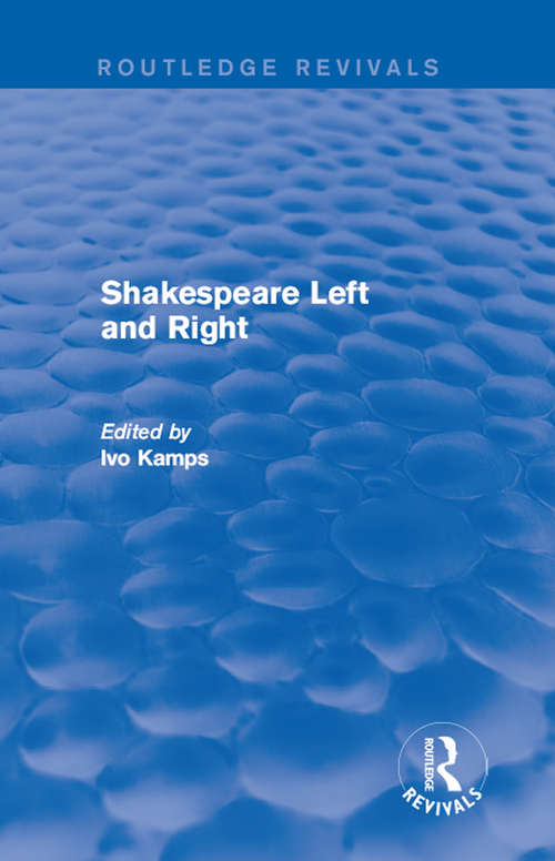 Book cover of Shakespeare Left and Right (Routledge Revivals)