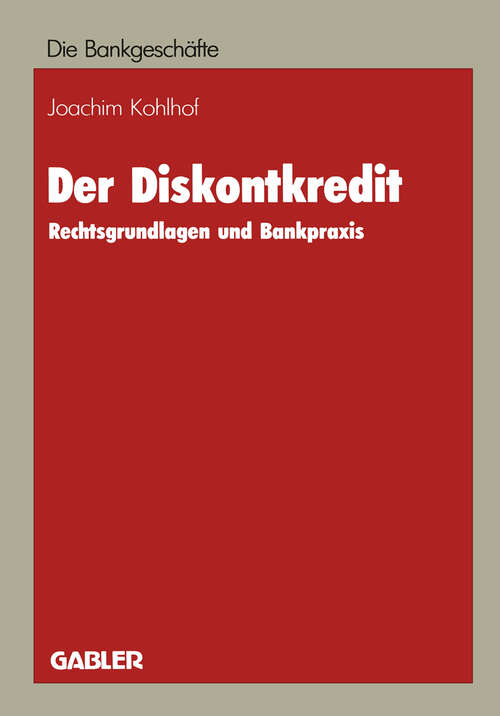 Book cover of Der Diskontkredit: Rechtsgrundlagen und Bankpraxis (1985)