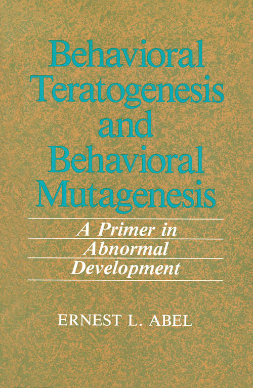 Book cover of Behavioral Teratogenesis and Behavioral Mutagenesis: A Primer in Abnormal Development (1989)