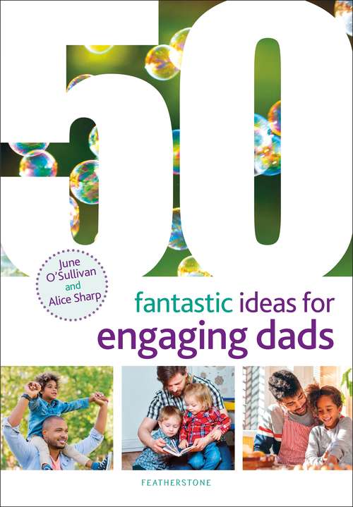 Book cover of 50 Fantastic Ideas for Engaging Dads (50 Fantastic Ideas)