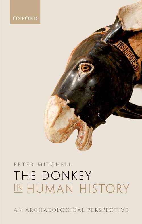 Book cover of The Donkey in Human History: An Archaeological Perspective