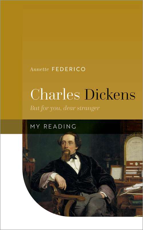 Book cover of Charles Dickens: But for you, dear stranger (My Reading)