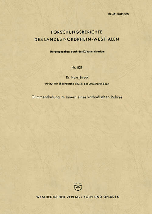 Book cover of Glimmentladung im Innern eines kathodischen Rohres (1960) (Forschungsberichte des Landes Nordrhein-Westfalen #829)