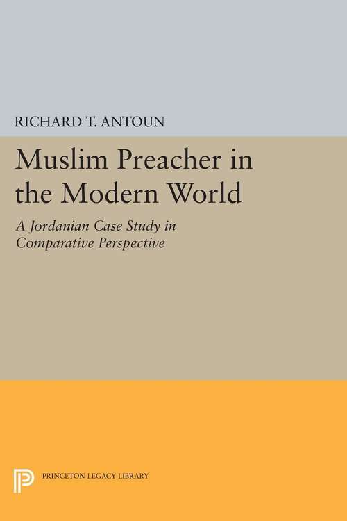 Book cover of Muslim Preacher in the Modern World: A Jordanian Case Study in Comparative Perspective