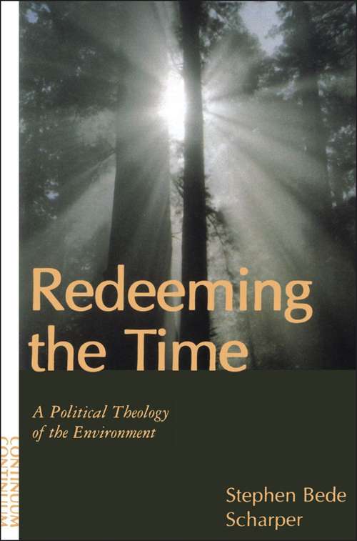 Book cover of Redeeming the Time: A Political Theology of the Environment