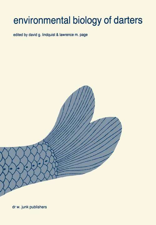 Book cover of Environmental biology of darters: Papers from a symposium on the comparative behavior, ecology, and life histories of darters (Etheostomatini), held during the 62nd annual meeting of the American Society of Ichthyologists and Herpetologists at DeKalb, Illinois, U.S.A., June 14–15, 1982 (1984) (Developments in Environmental Biology of Fishes #4)