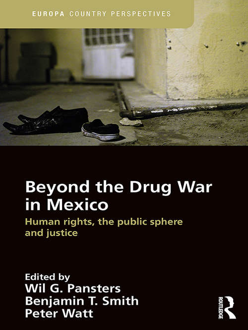 Book cover of Beyond the Drug War in Mexico: Human rights, the public sphere and justice (Europa Country Perspectives)