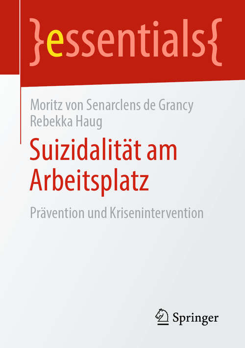 Book cover of Suizidalität am Arbeitsplatz: Prävention und Krisenintervention (1. Aufl. 2020) (essentials)