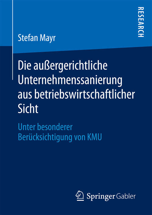 Book cover of Die außergerichtliche Unternehmenssanierung aus betriebswirtschaftlicher Sicht: Unter besonderer Berücksichtigung von KMU