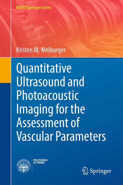 Book cover of Quantitative Ultrasound and Photoacoustic Imaging for the Assessment of Vascular Parameters (PoliTO Springer Series)