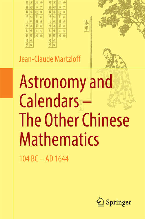 Book cover of Astronomy and Calendars – The Other Chinese Mathematics: 104 BC - AD 1644 (1st ed. 2016)