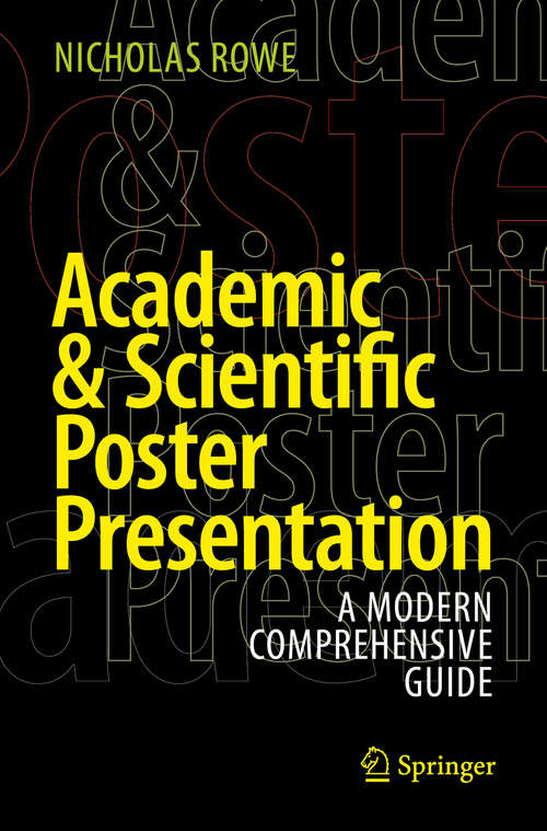 Book cover of Academic & Scientific Poster Presentation: A Modern Comprehensive Guide