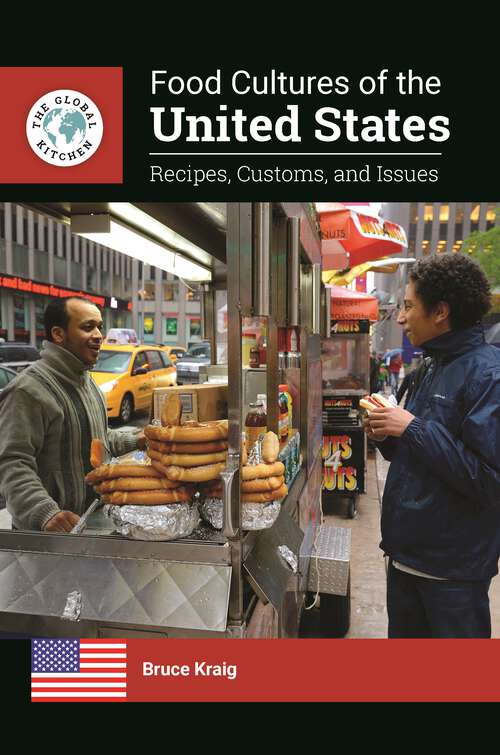 Book cover of Food Cultures of the United States: Recipes, Customs, and Issues (The Global Kitchen)